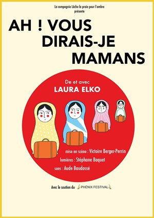 Affiche de Laura Elko dans Ah ! vous dirais-je mamans