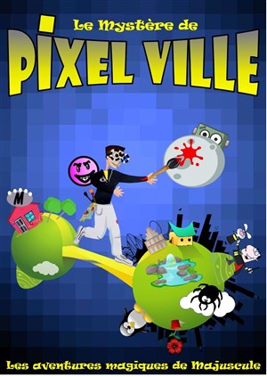 Affiche de Le mystère de Pixel ville