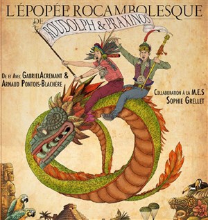 Affiche de L'épopée rocambolesque de Roudolph et Praxinos