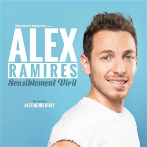 Affiche de Alex Ramirès dans Sensiblement viril