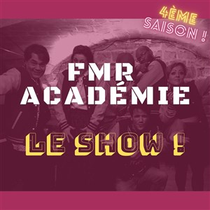 Affiche de FMR Académie : le show !