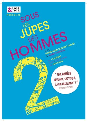 Affiche de Sous les jupes des hommes... 5 ans déjà !