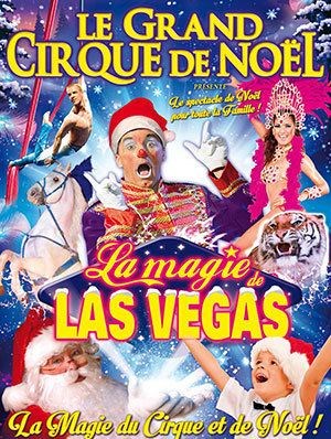 Affiche de Le Grand Cirque de Noël de Bordeaux | - La Magie de Las Vegas