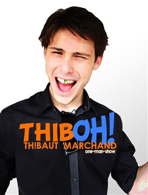 Affiche de Thibaut Marchand dans Thiboh !