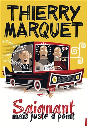 Affiche de Thierry Marquet dans Saignant mais juste à point