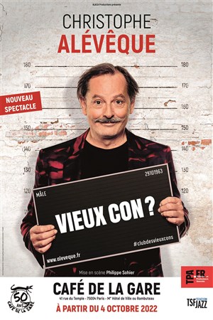 Affiche de Christophe Aleveque dans Vieux con ?