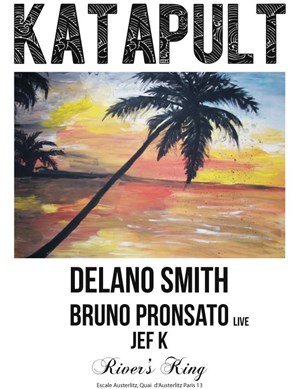 Affiche de Delano Smith / Bruno Pronsato Live / Jef K / Hak | Katapult Summer Boat 7