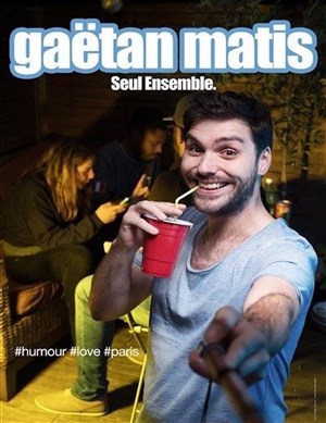 Affiche de Gaëtan Matis dans Seul Ensemble