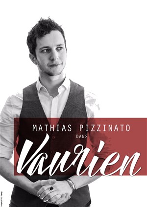 Affiche de Mathias Pizzinato dans Vaurien !
