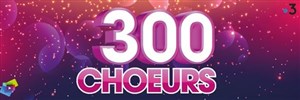 Affiche de 300 Choeurs