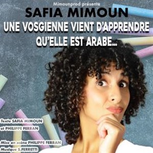 Affiche de Safia Mimoun dans Une vosgienne vient d'apprendre qu'elle est arabe...