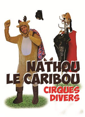 Affiche de Nathou Le Caribou dans Cirques divers