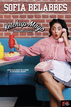 Affiche de Sofia Belabbes dans Ketchup mayo | Nouvelle version