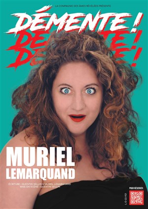 Affiche de Muriel Lemarquand dans Démente !