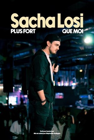 Affiche de Sacha Losi dans C'est plus fort que moi