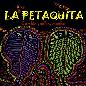 Affiche de La Petaquita | Cumbia salsas et autres rumbas !