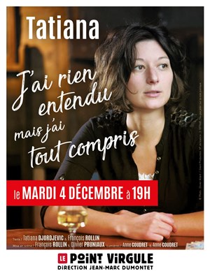Affiche de Tatiana dans J'ai rien entendu mais j'ai tout compris