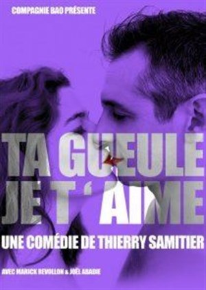 Affiche de Ta gueule, je t'aime !