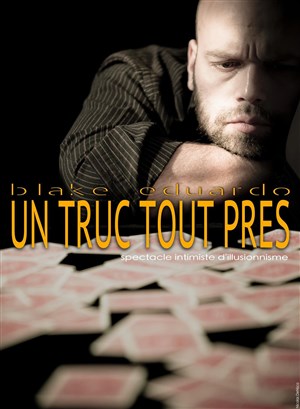Affiche de Blake Eduardo dans Un truc tout près