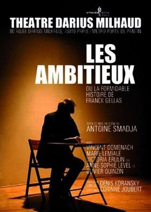 Affiche de Les Ambitieux ou la formidable Histoire de Franck Gellas