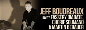Affiche de Jeff Boudreaux invite Fassery Diabate, Cherif Soumano & Martin Berauer