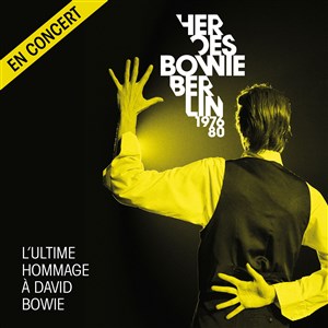 Affiche de Heroes Bowie Berlin 1976-80 | au Grand Rex Paris