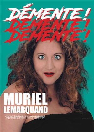 Affiche de Muriel Lemarquand dans Démente !