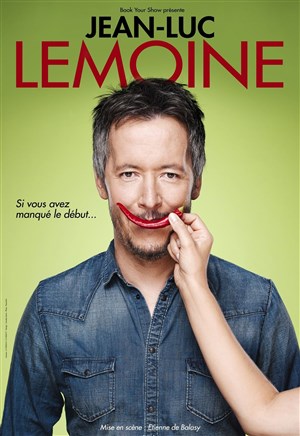 Affiche de Jean Luc Lemoine dans Si vous avez manqué le début
