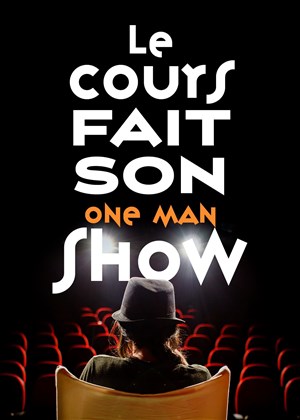 Affiche de Le Cours fait son one man show