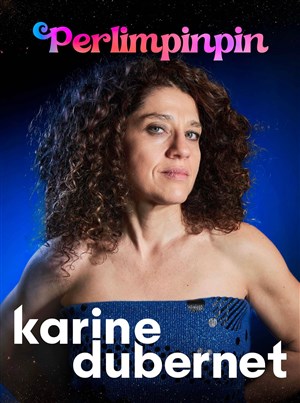 Affiche de Karine Dubernet dans Perlimpinpin
