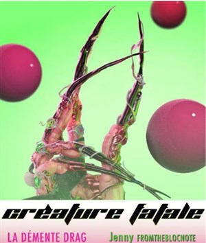 Affiche de La Démente Drag : Créature Fatale