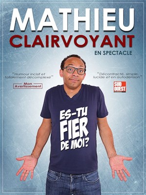 Affiche de Mathieu Clairvoyant dans Es-tu fier de moi ?