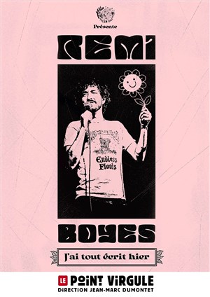 Affiche de Rémi Boyes dans J'ai tout écrit hier
