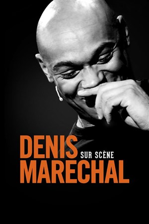 Affiche de Denis Maréchal dans Denis Maréchal sur scène