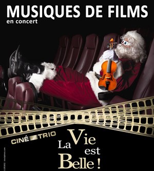 Affiche de Ciné-Trio-Concert n° 14 : La Vie est belle !