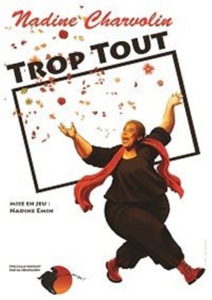Affiche de Nadine Charvolin dans Trop tout