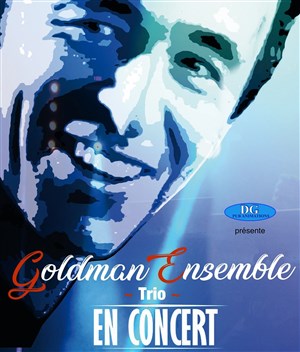 Affiche de Goldman ensemble Trio