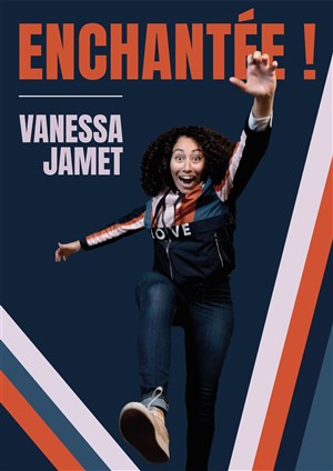Affiche de Vanessa Jamet dans Enchantée !
