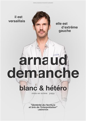 Affiche de Arnaud Demanche dans Blanc & hétéro