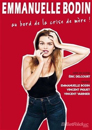 Affiche de Emmanuelle Bodin dans Au bord de la crise de mère !