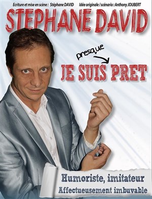 Affiche de Stéphane David dans Je suis presque prêt