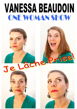 Affiche de Vanessa Beaudoin dans Je lâche prise !