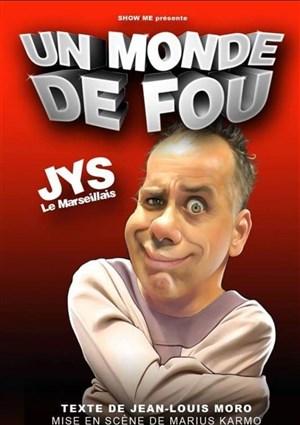 Affiche de Jys dans Un monde de fous