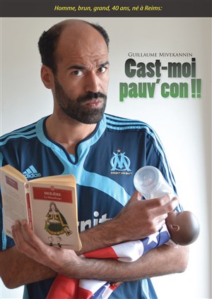 Affiche de Guillaume Mivekannin dans Cast-moi pauv'con !