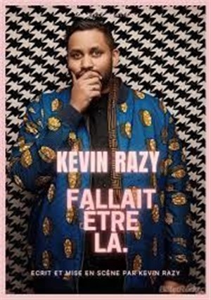 Affiche de Kevin Razy dans Fallait être là