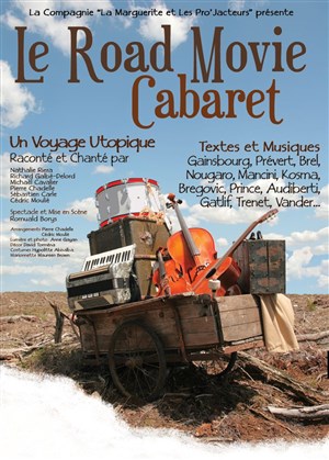 Affiche de Le Road Movie Cabaret (un voyage utopique)