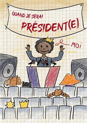 Affiche de Quand je serai président(e)
