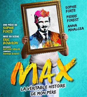Affiche de Max La véritable histoire de mon père | de et avec Sophie Forte