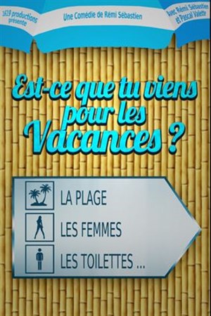 Affiche de Est ce que tu viens pour les vacances ?