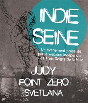 Affiche de Indie Seine : Judy + Point Zero + Svetlana